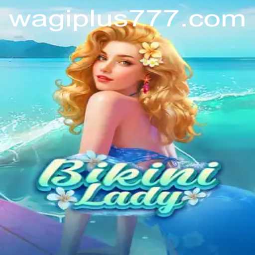 Discovering the Exciting World of BikiniLady: A Modern Gaming Experience Enhanced by WAGIPLUS